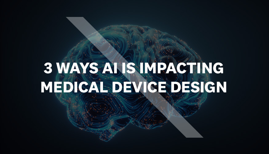 3 Ways AI Is Transforming Medical Device Design